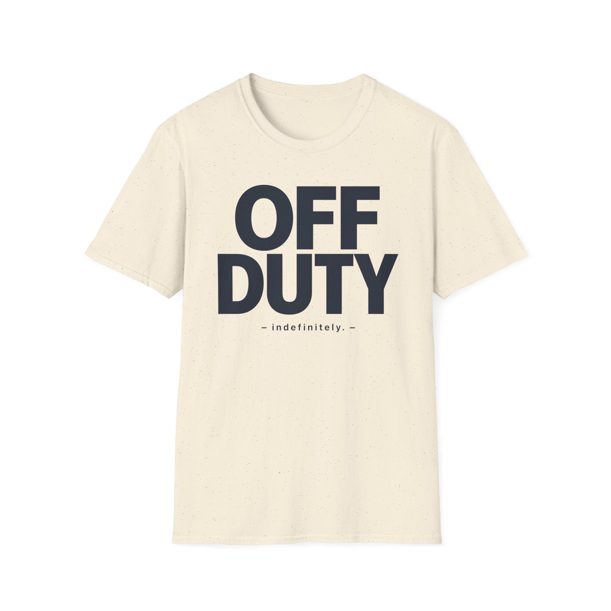 Off duty... Indefinitely