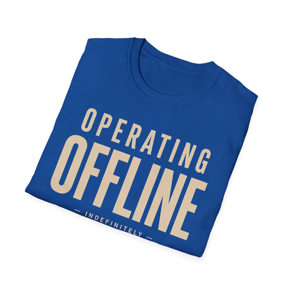 Operating offline.... Indefinitely
