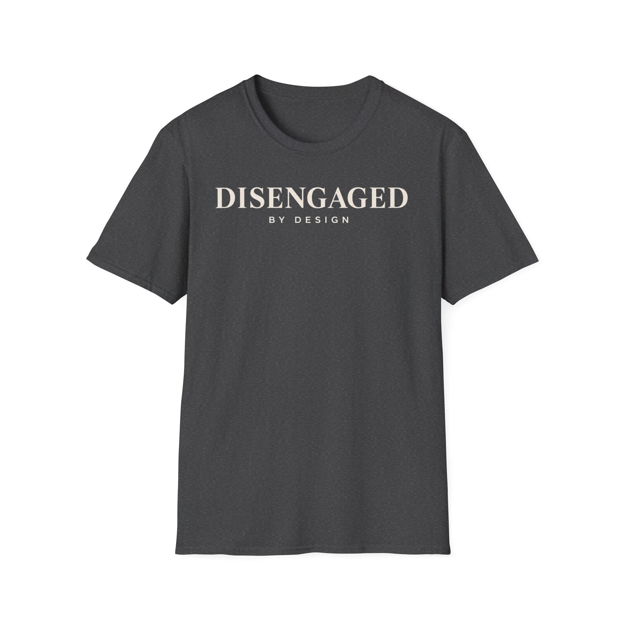 Disengaged by design