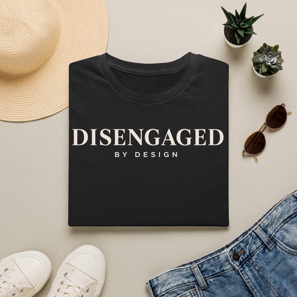 Disengaged by design