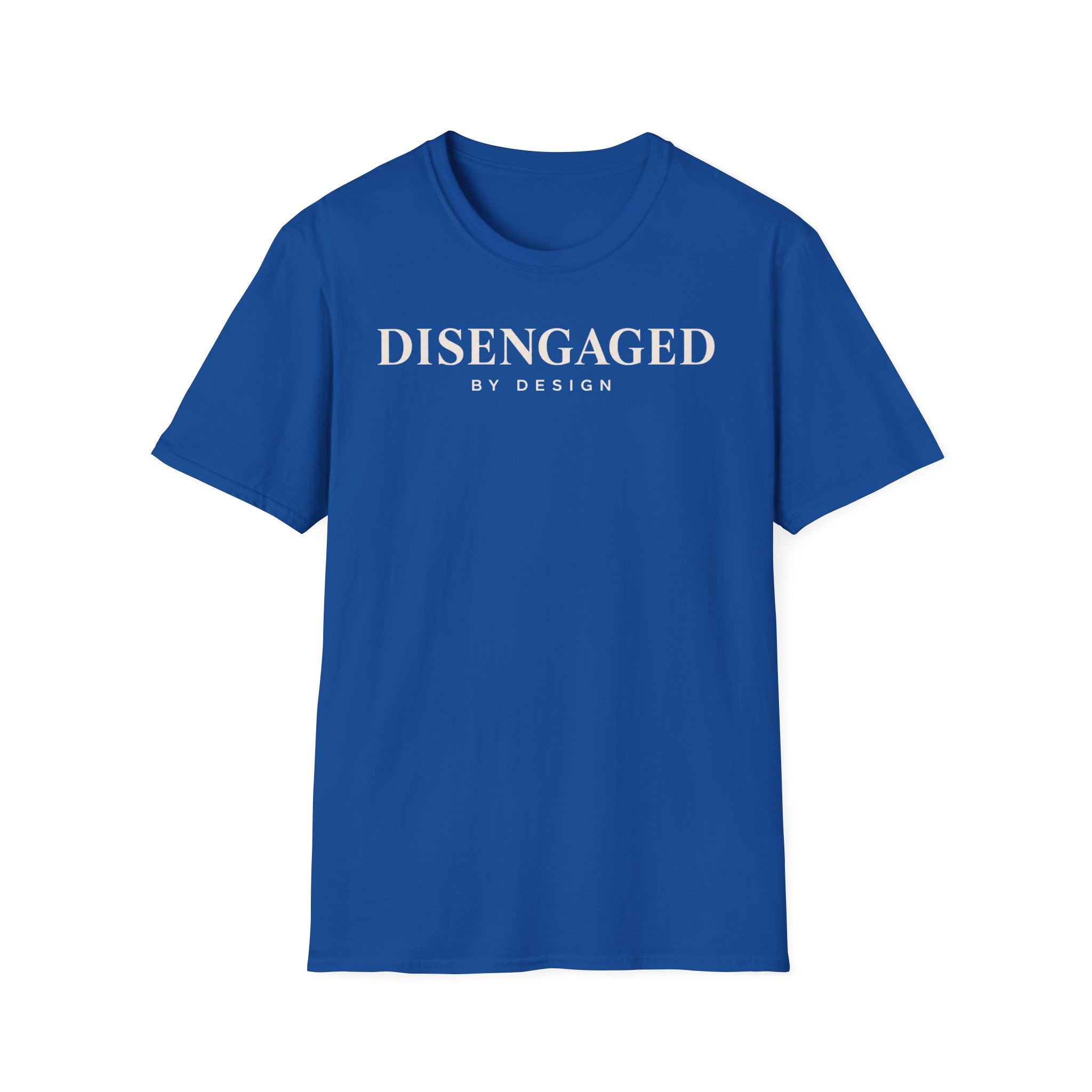 Disengaged by design