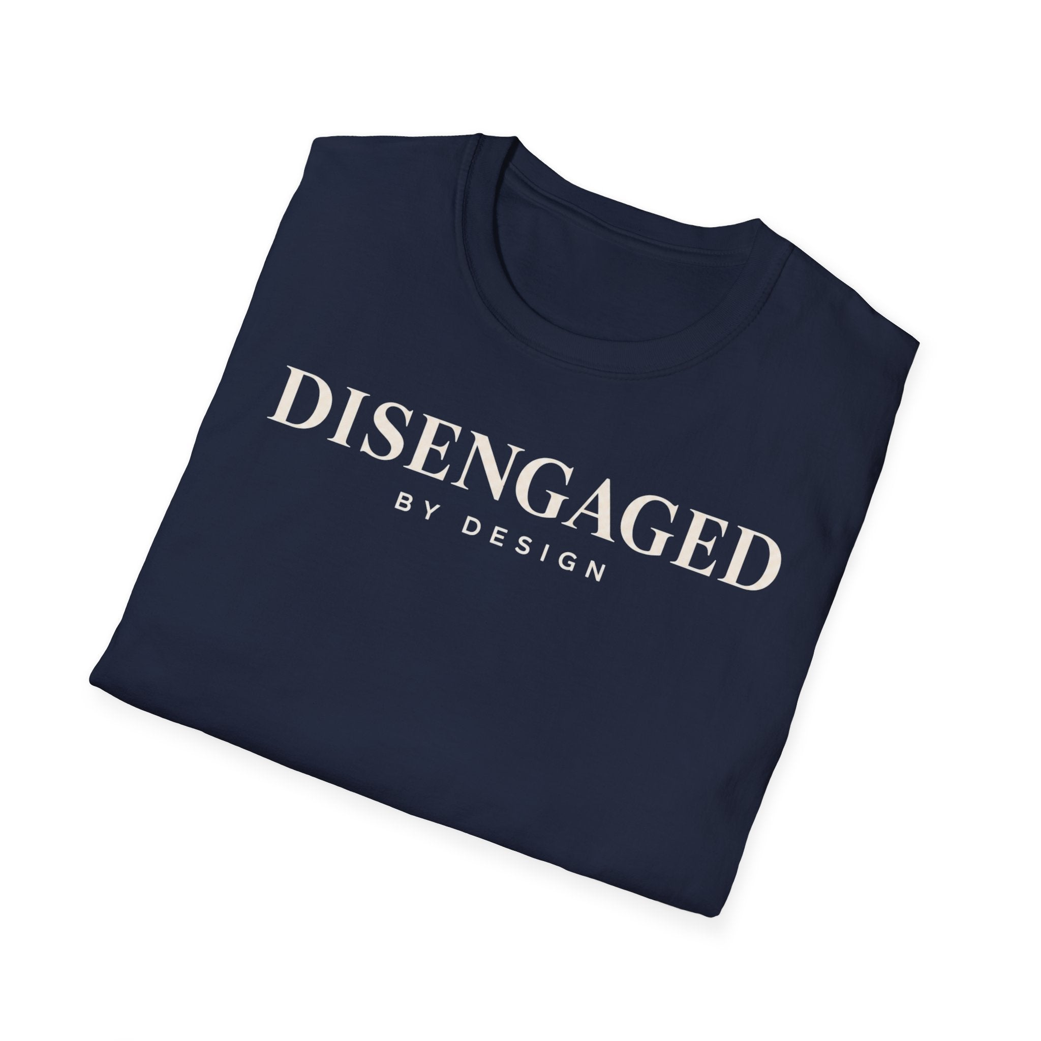 Disengaged by design