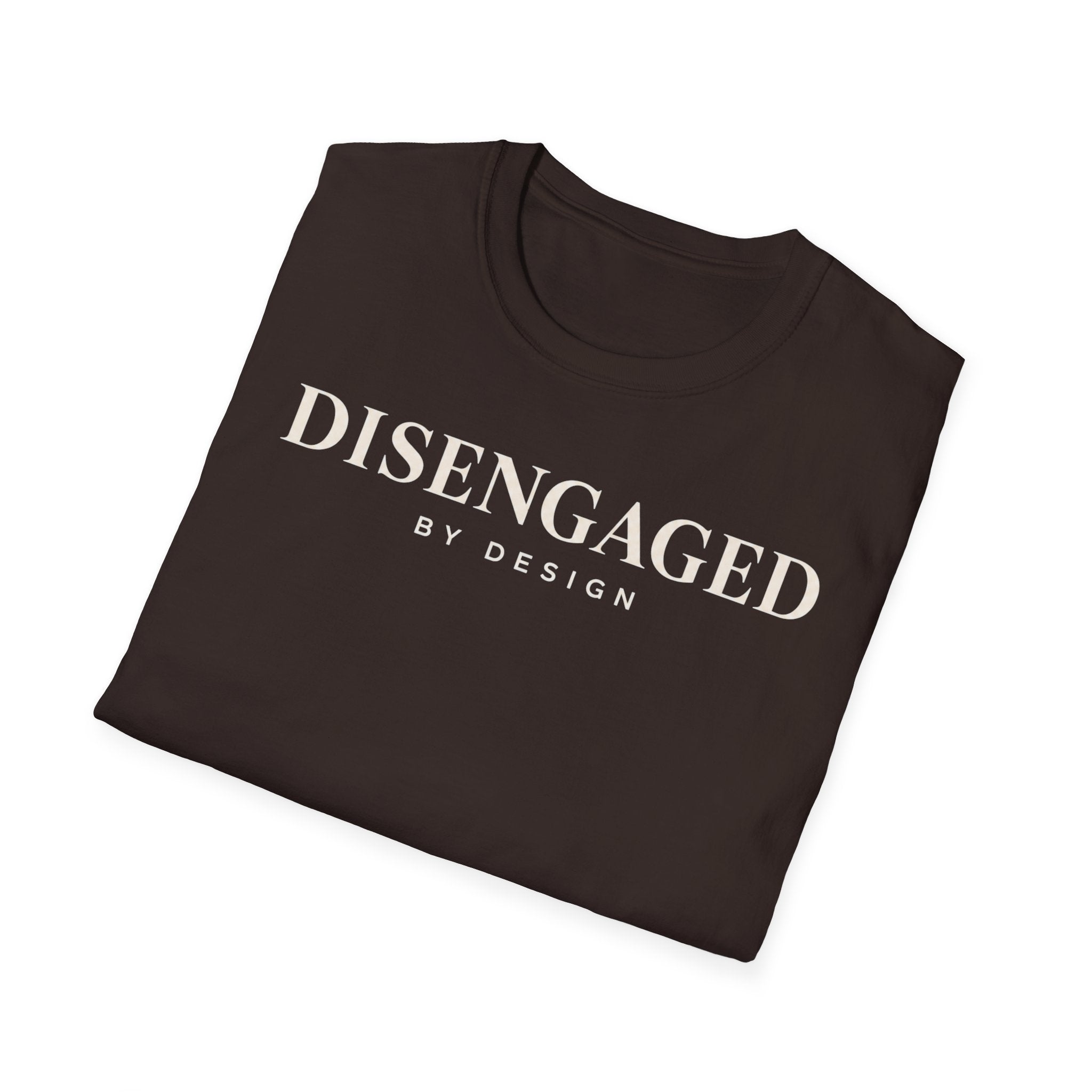 Disengaged by design