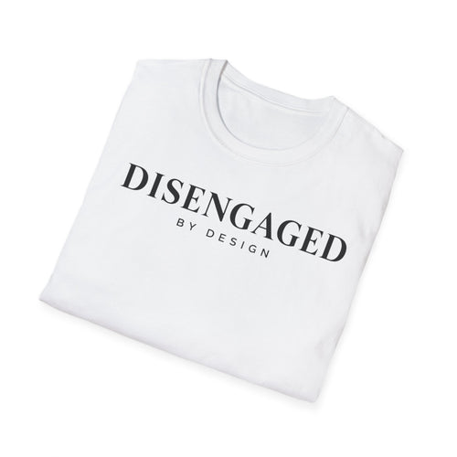 Disengaged by design