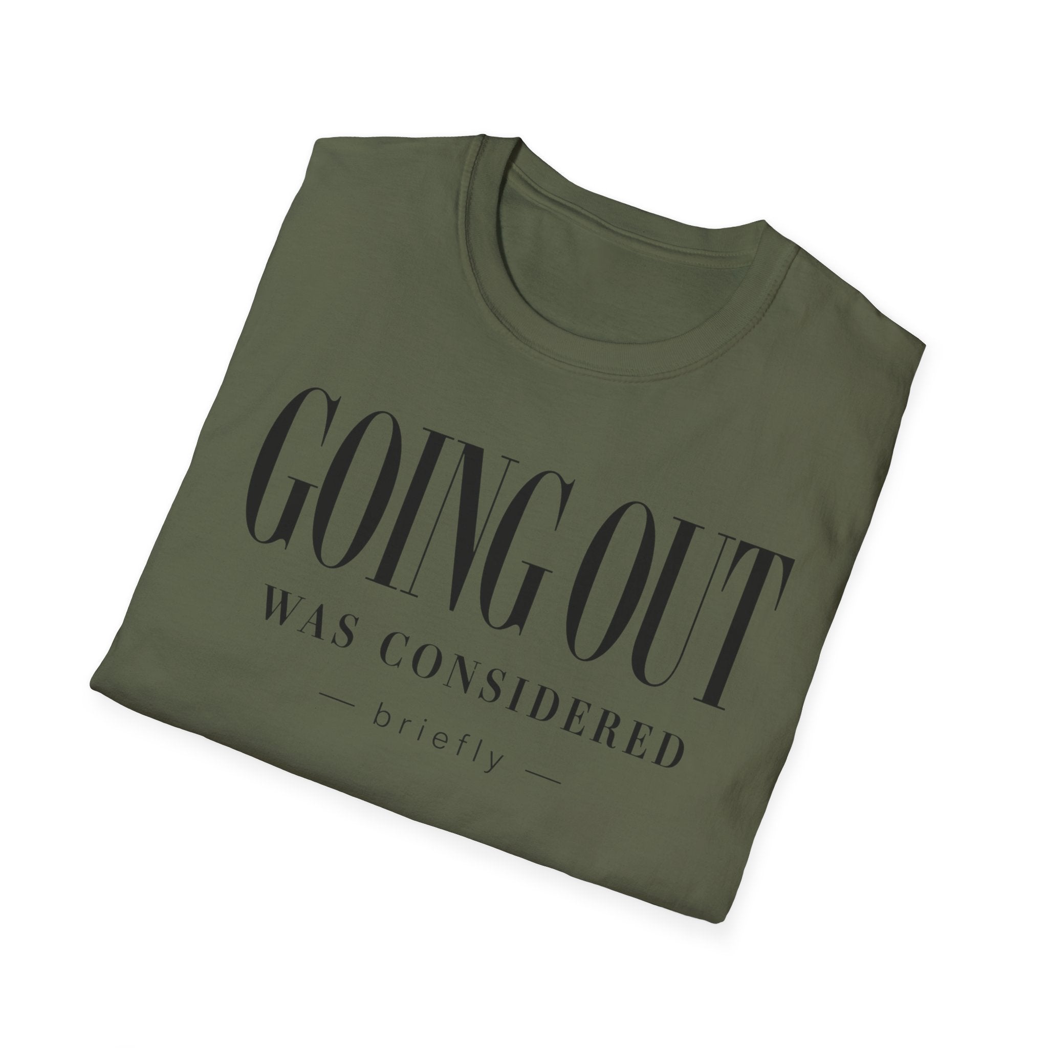 Going out was considered... briefly