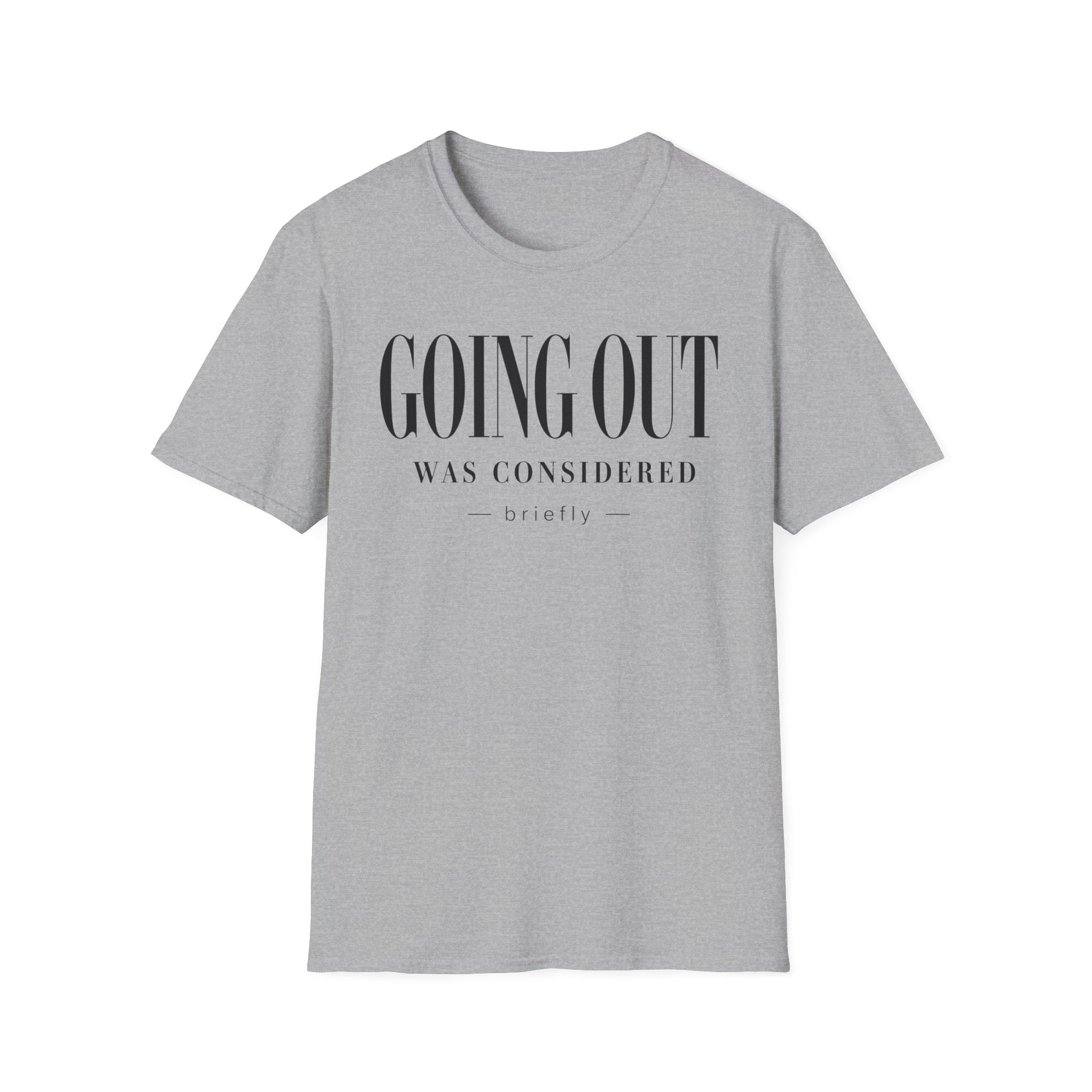 Going out was considered... briefly