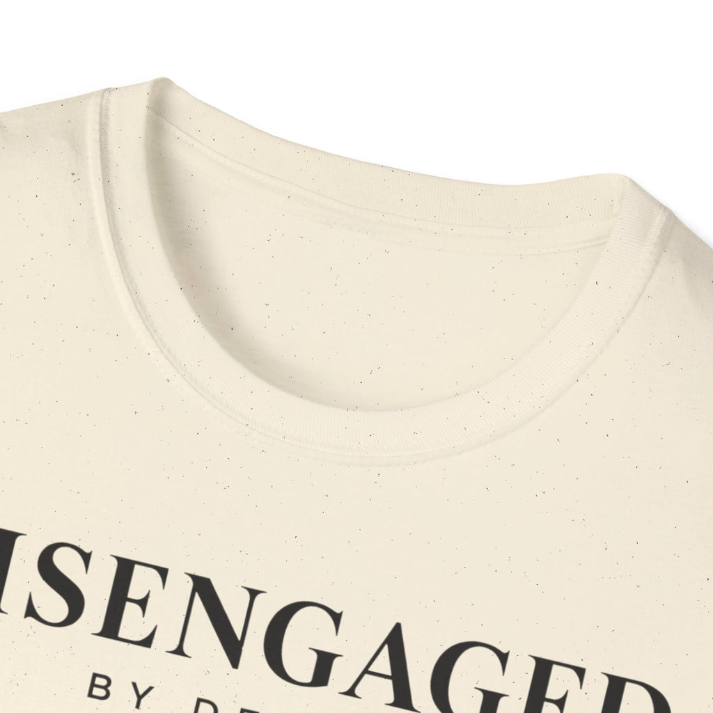 Disengaged by design