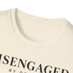 Disengaged by design