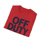 Off duty... Indefinitely