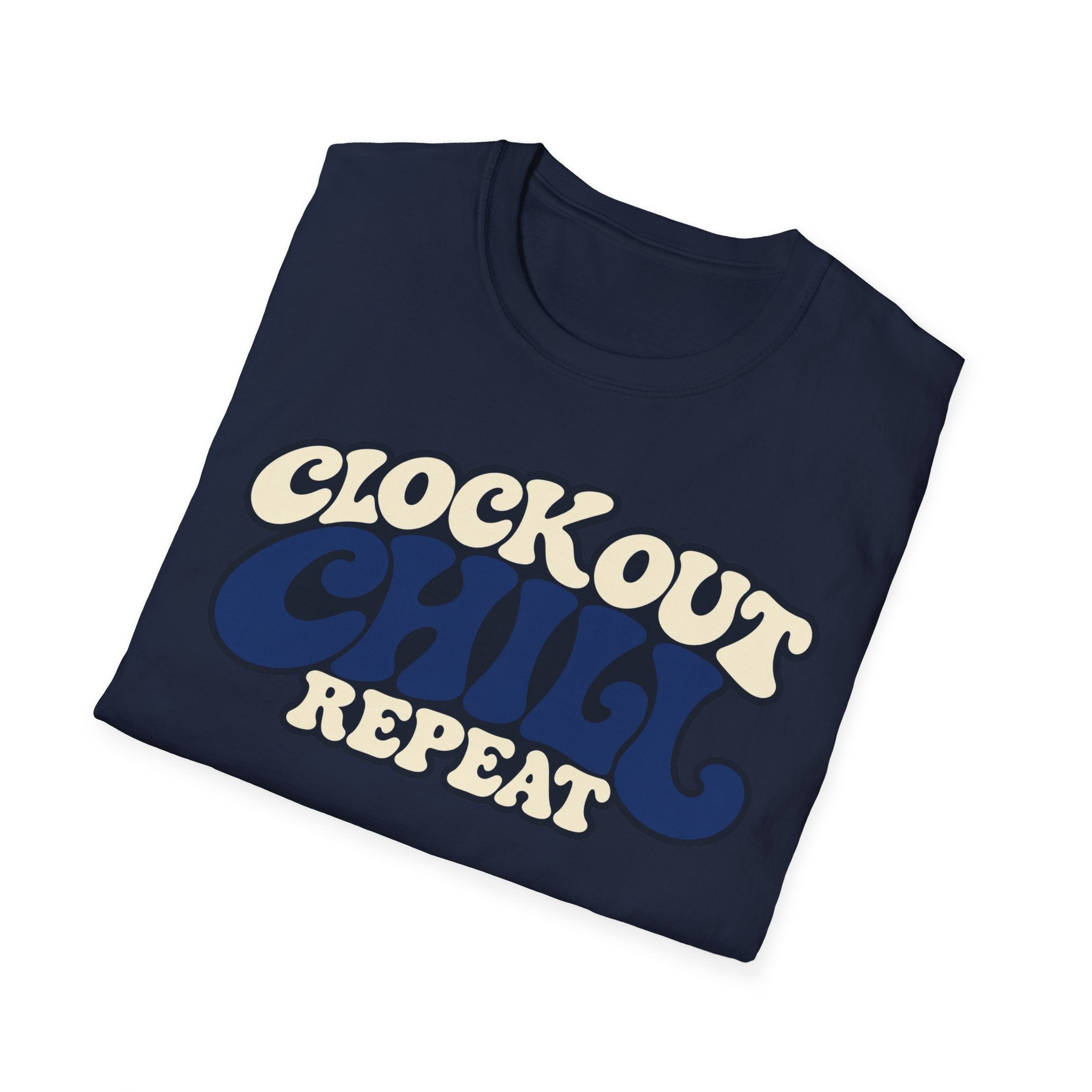 Clock out. Chill. Repeat.