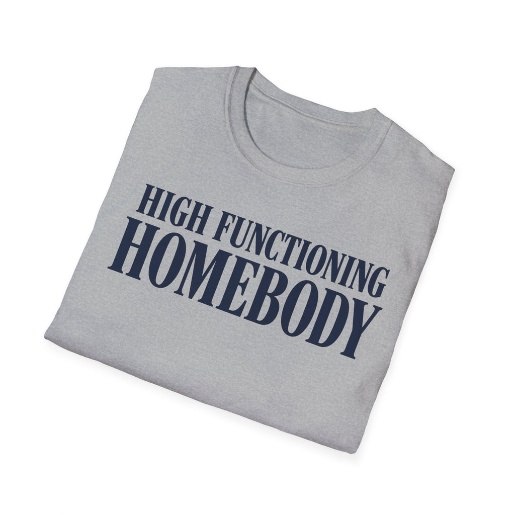 High functioning homebody