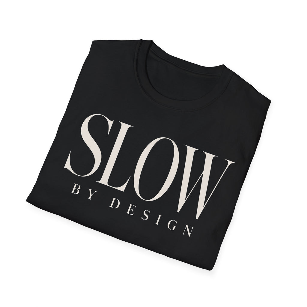 Slow by design