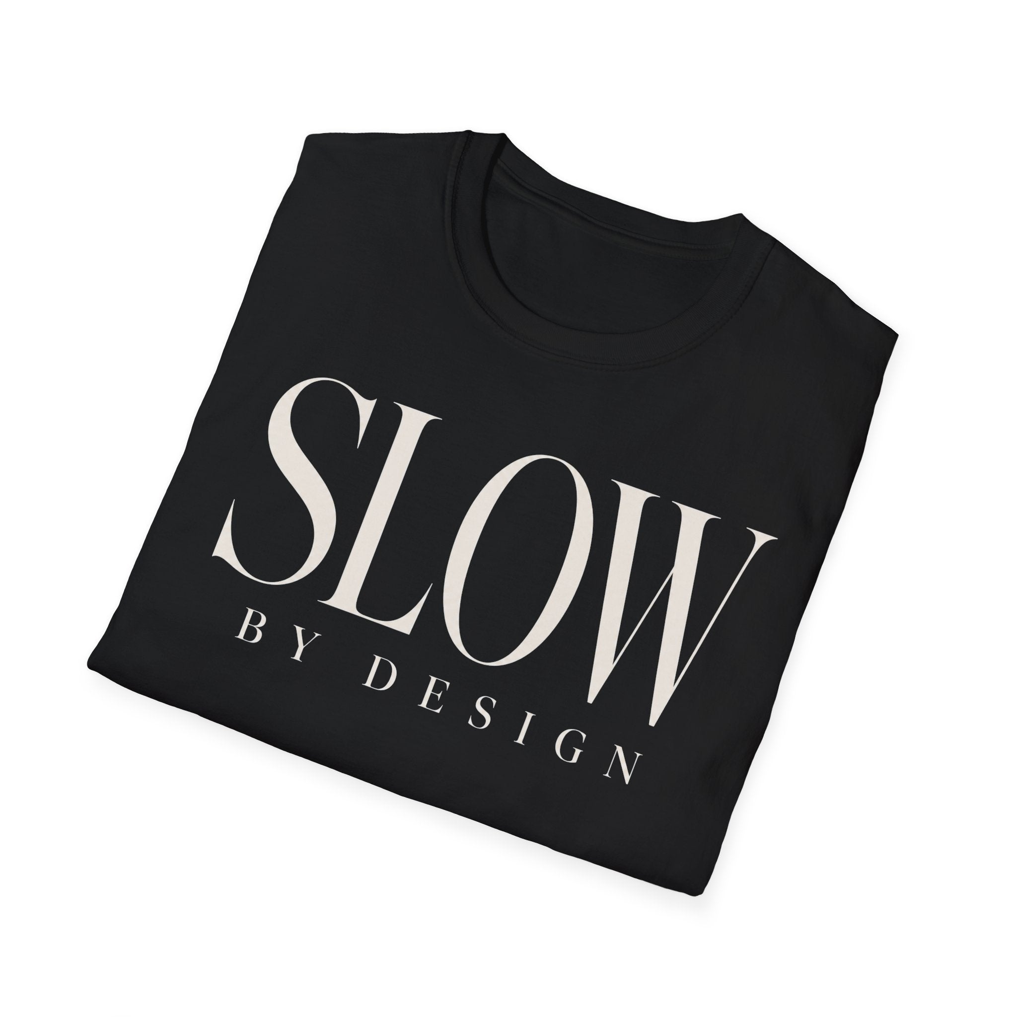 Slow by design