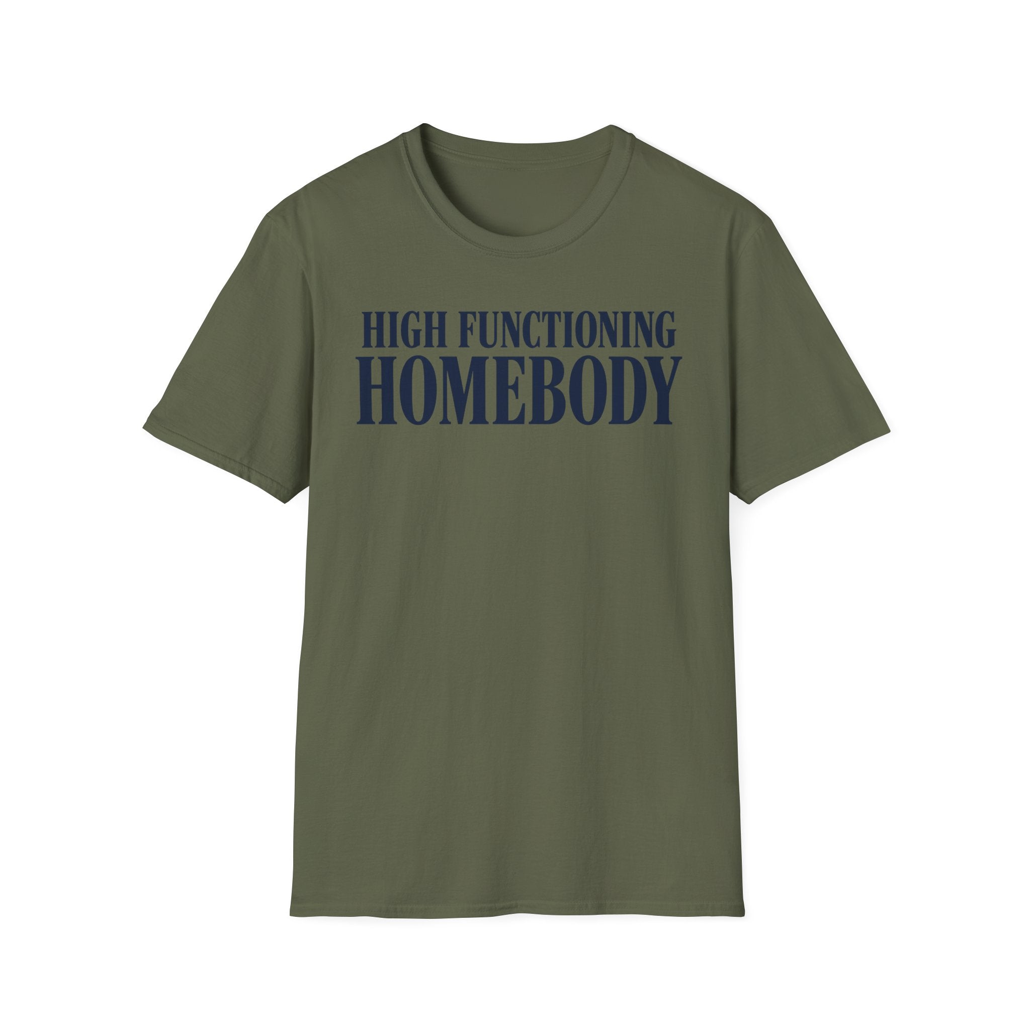 High functioning homebody