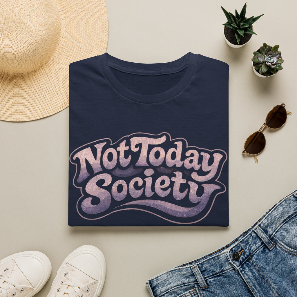 Not today society