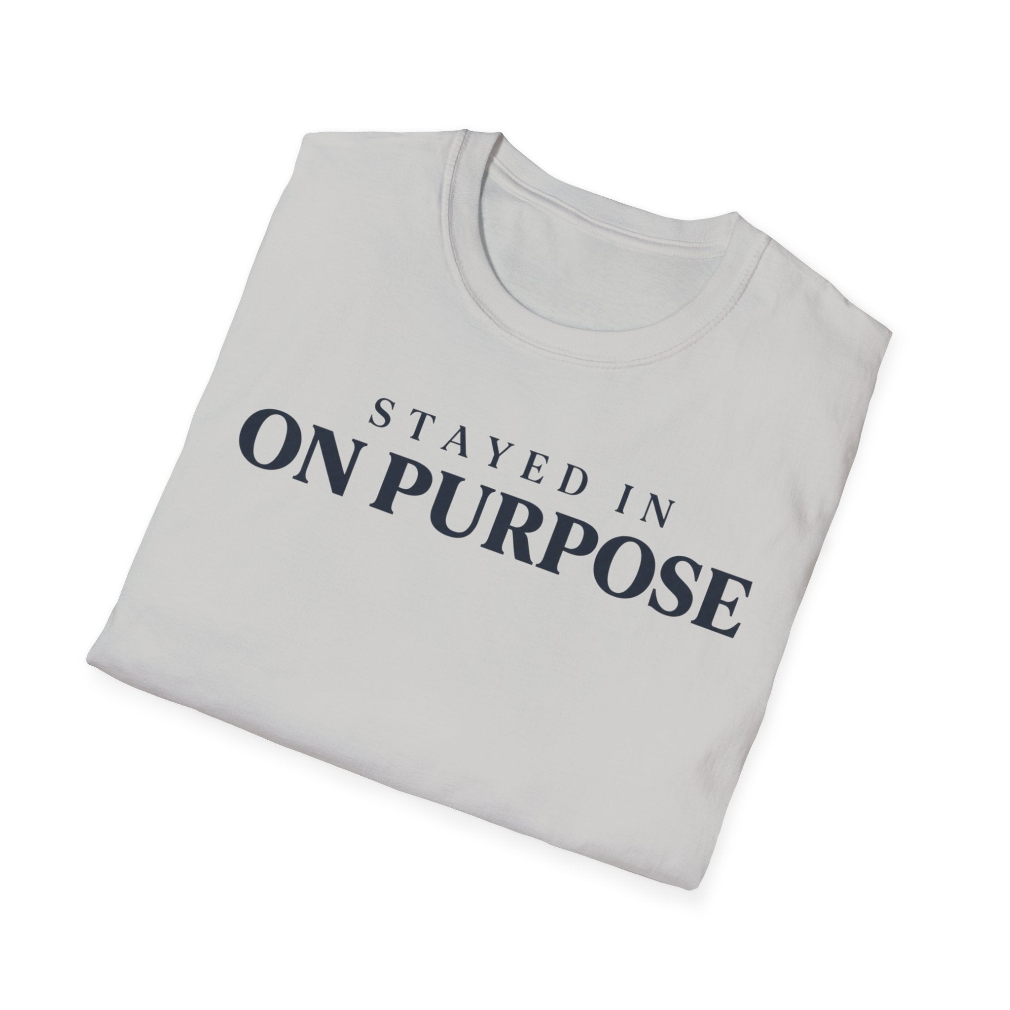 Stayed in on purpose