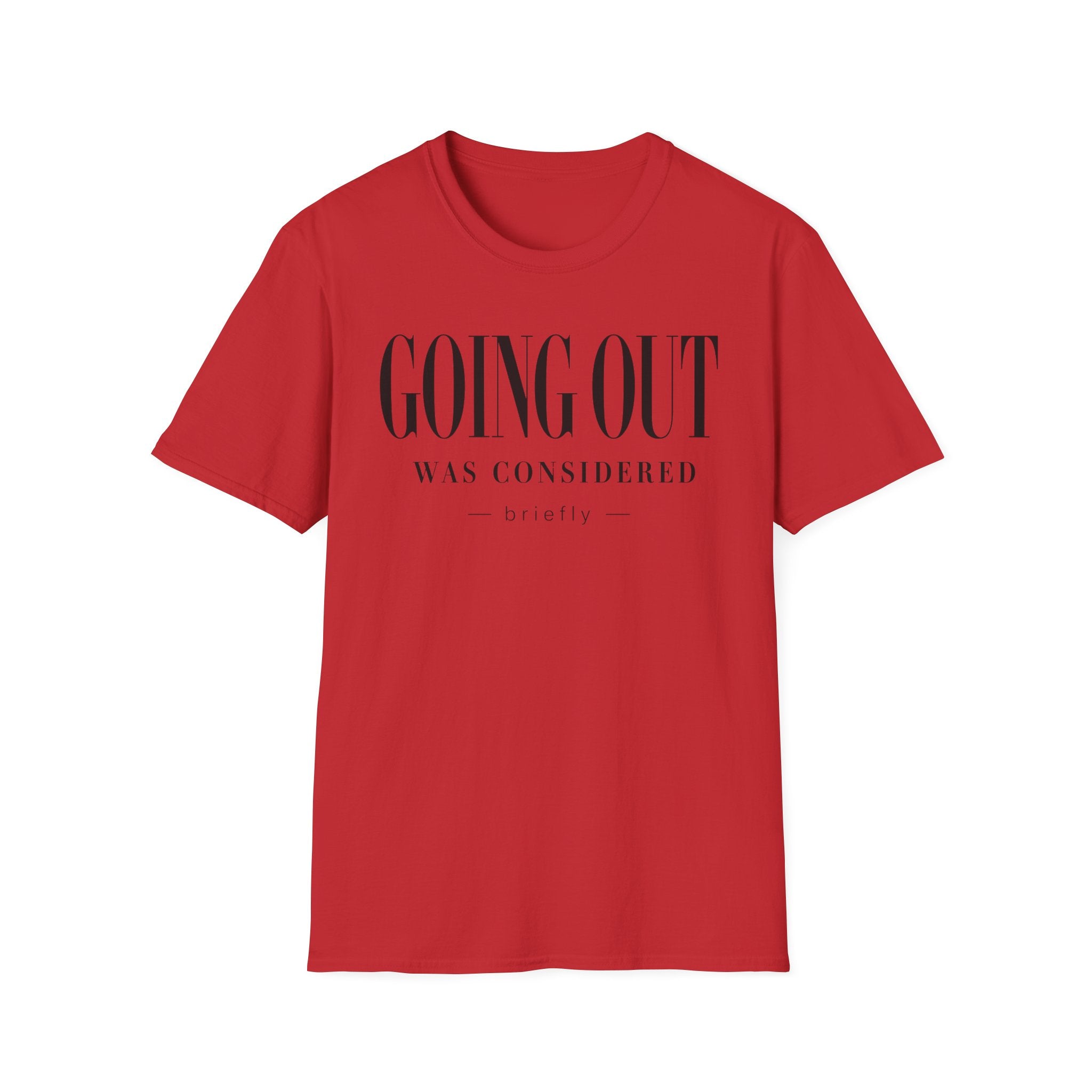 Going out was considered... briefly