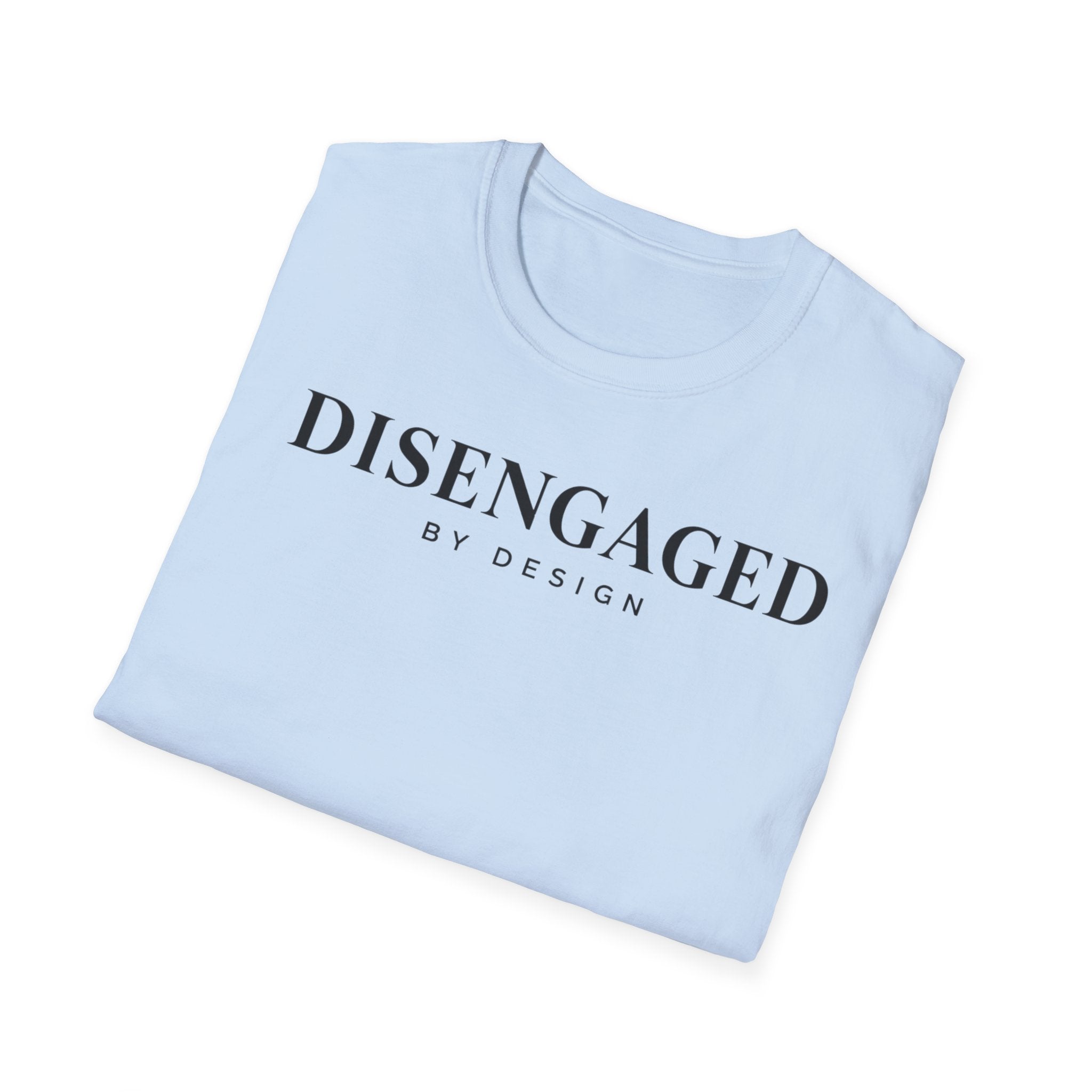 Disengaged by design
