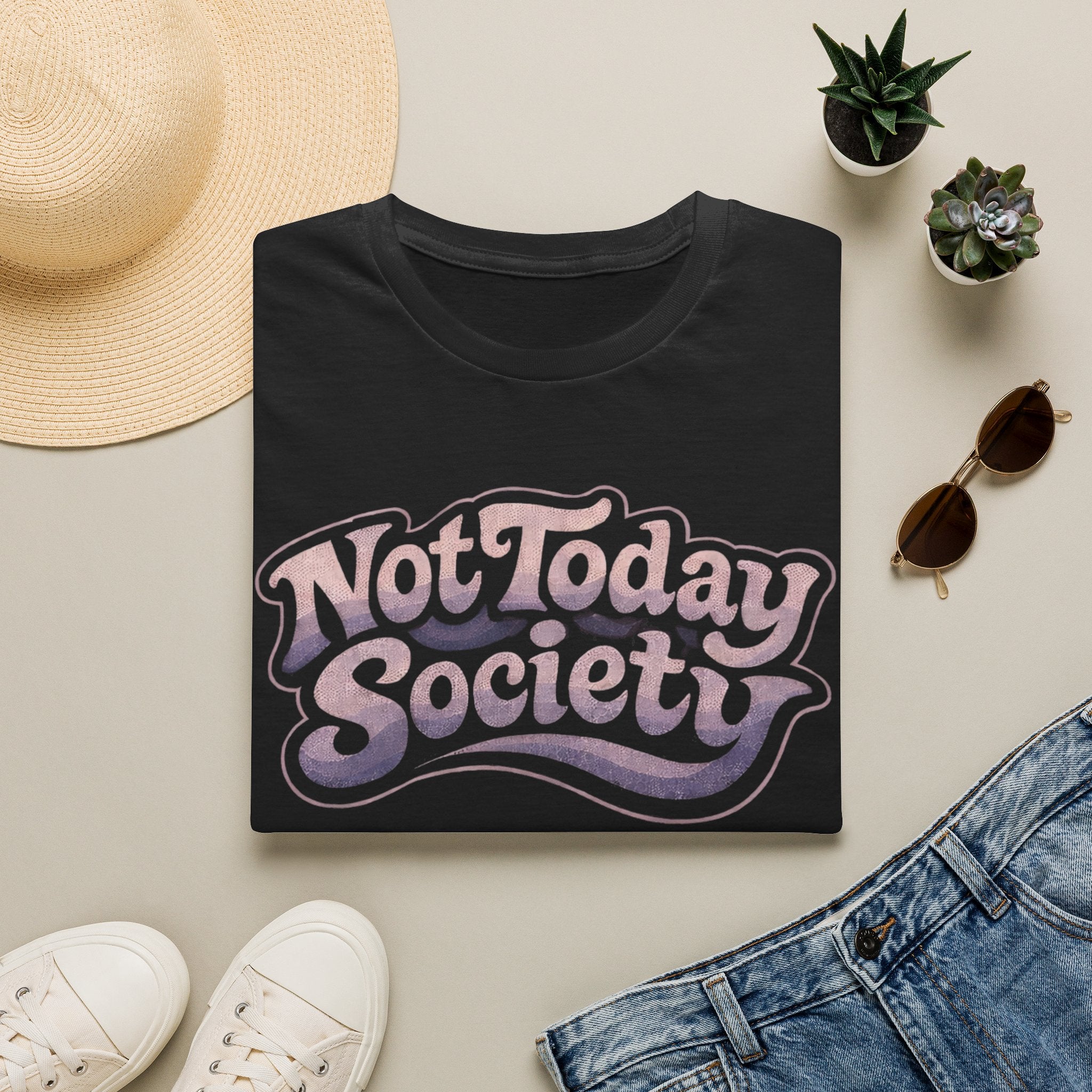 Not today society