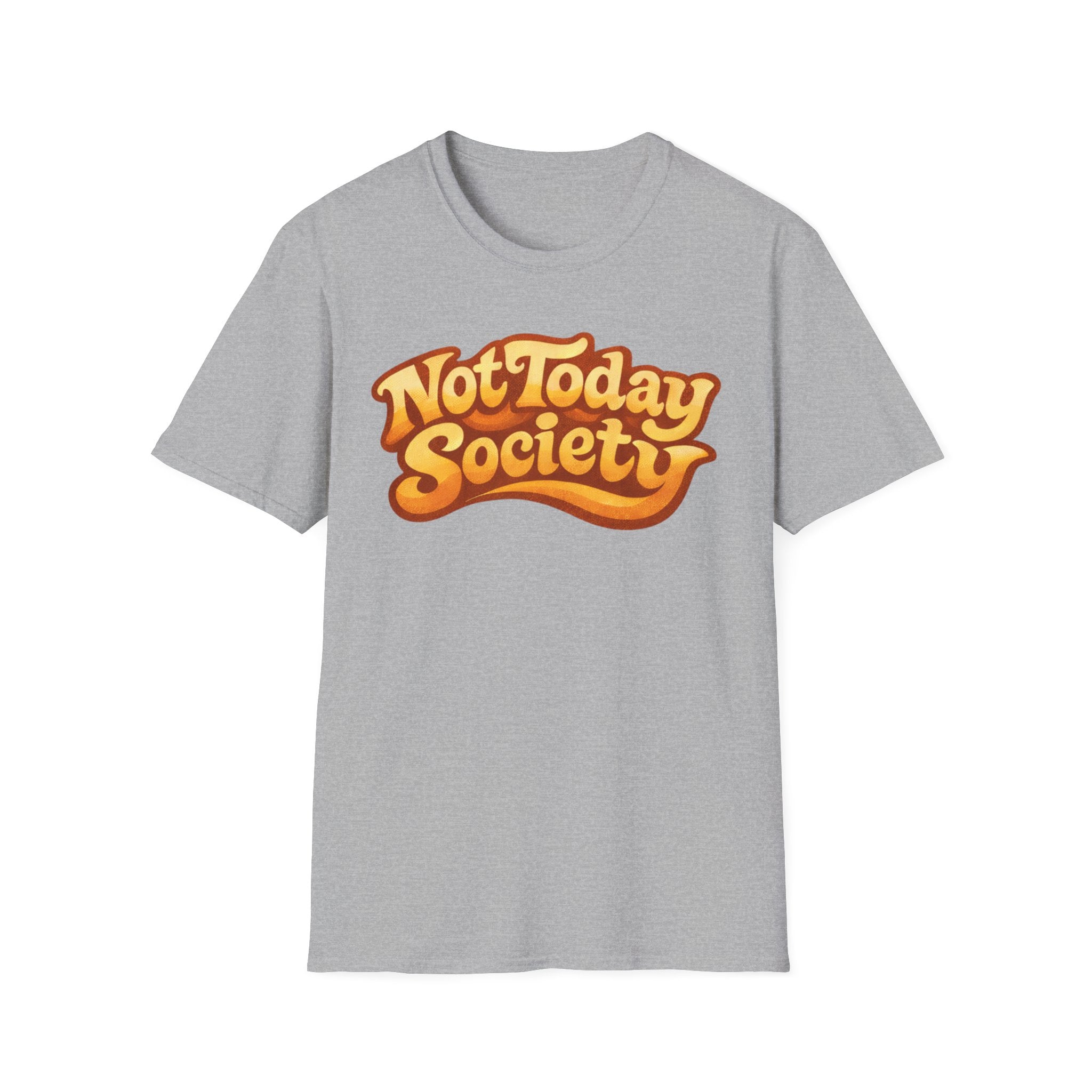 Not today society
