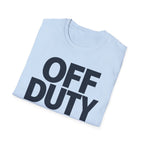 Off duty... Indefinitely