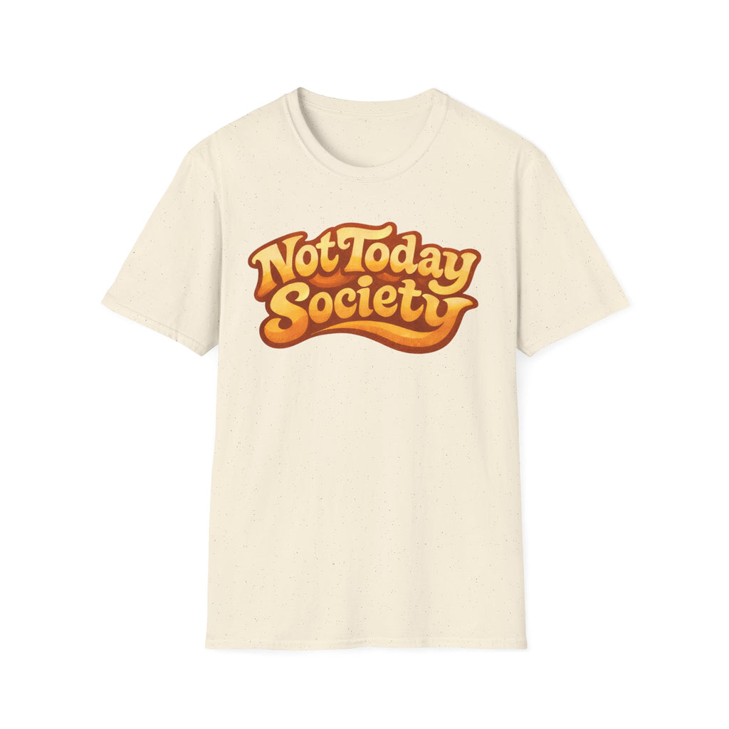 Not today society
