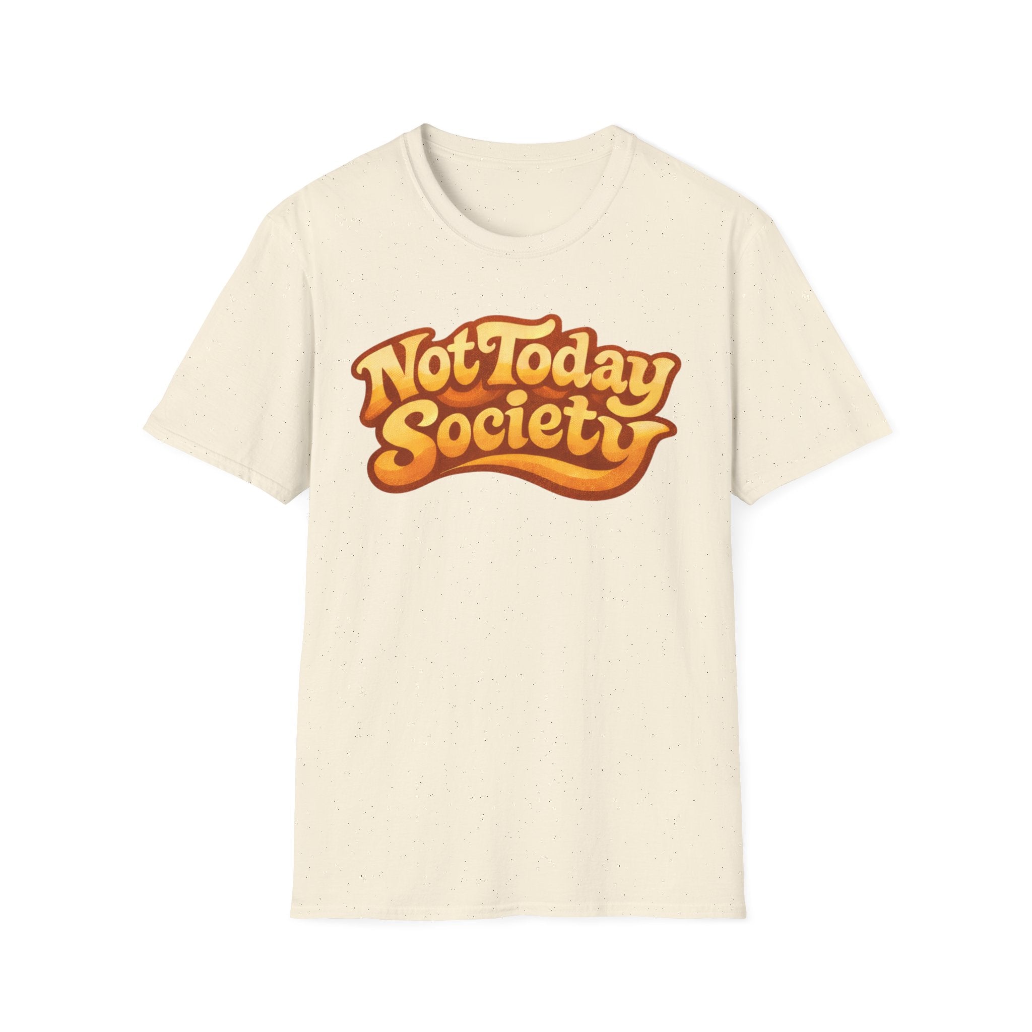 Not today society