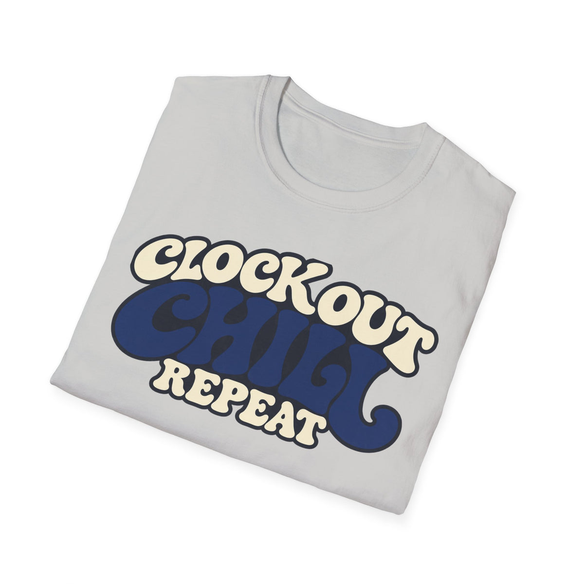 Clock out. Chill. Repeat.