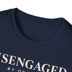 Disengaged by design