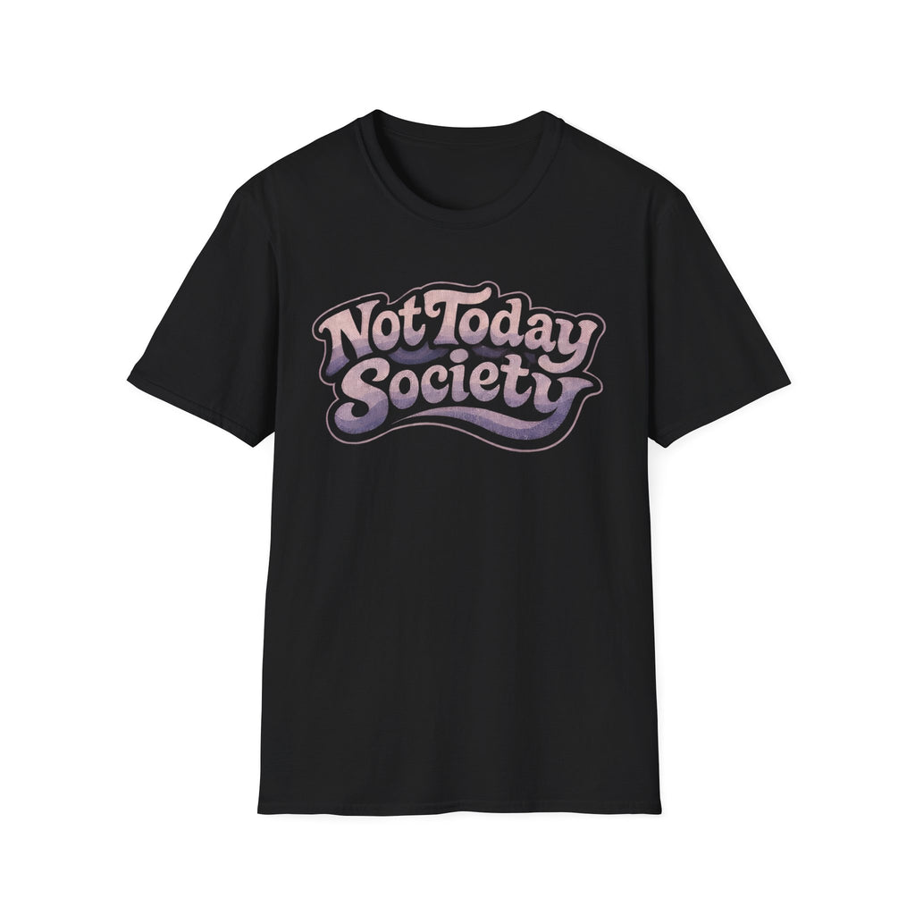 Not today society