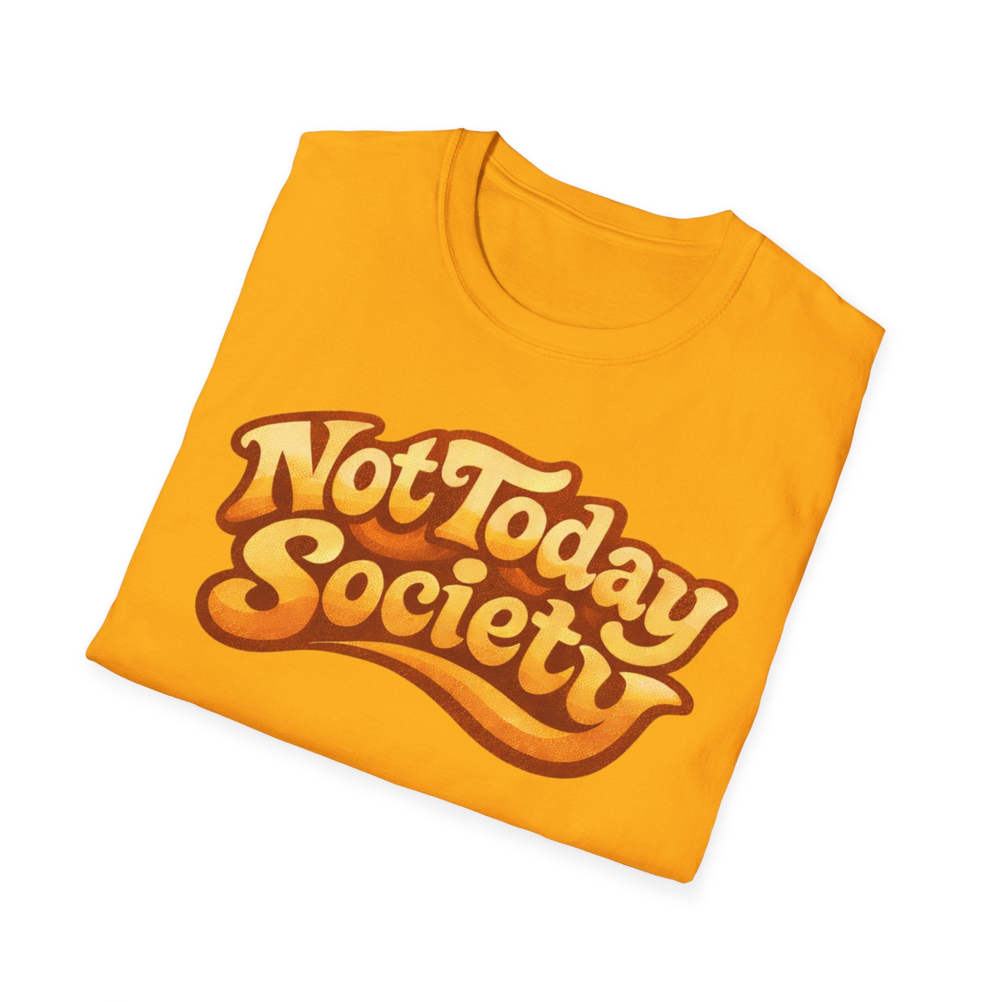 Not today society