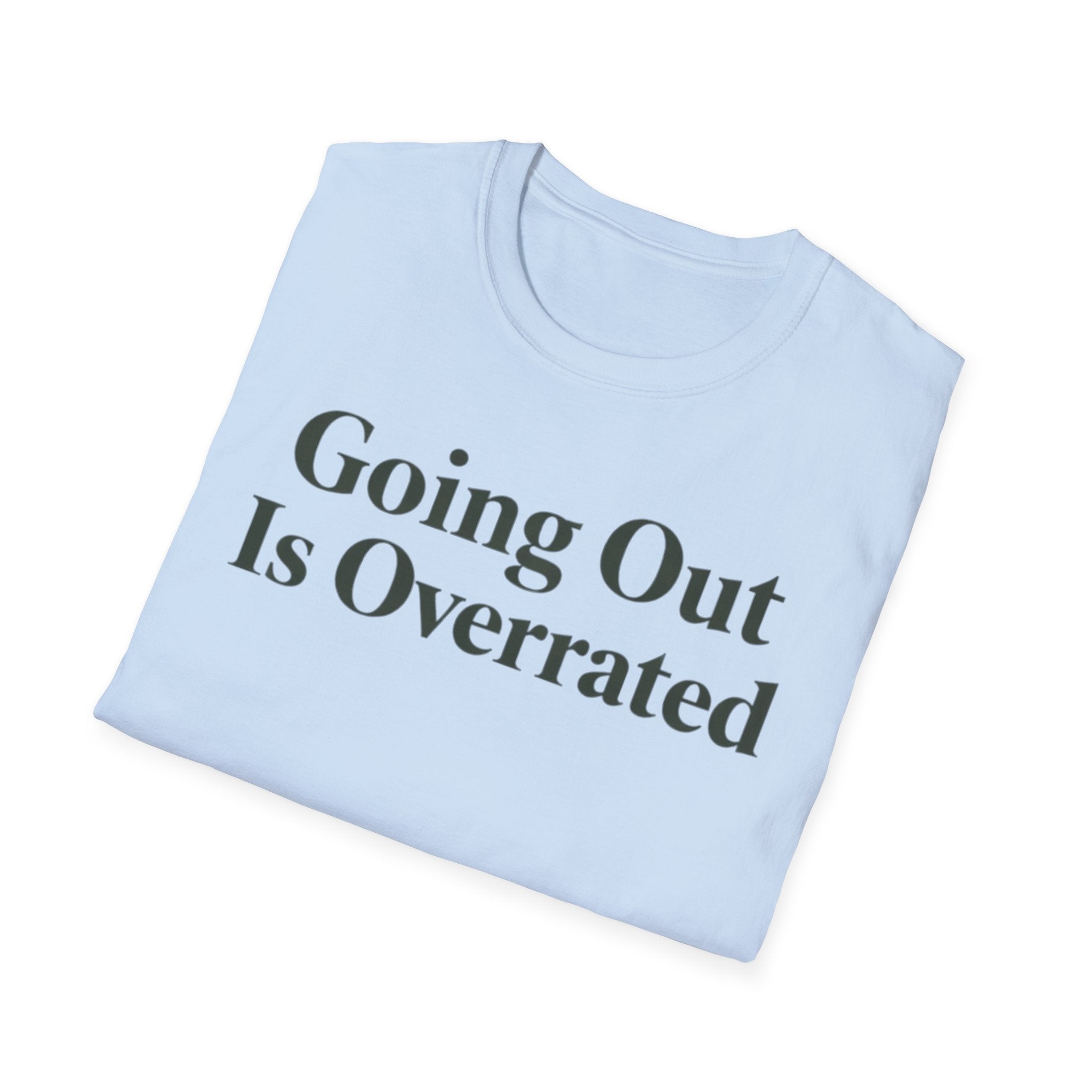 Going out is overrated