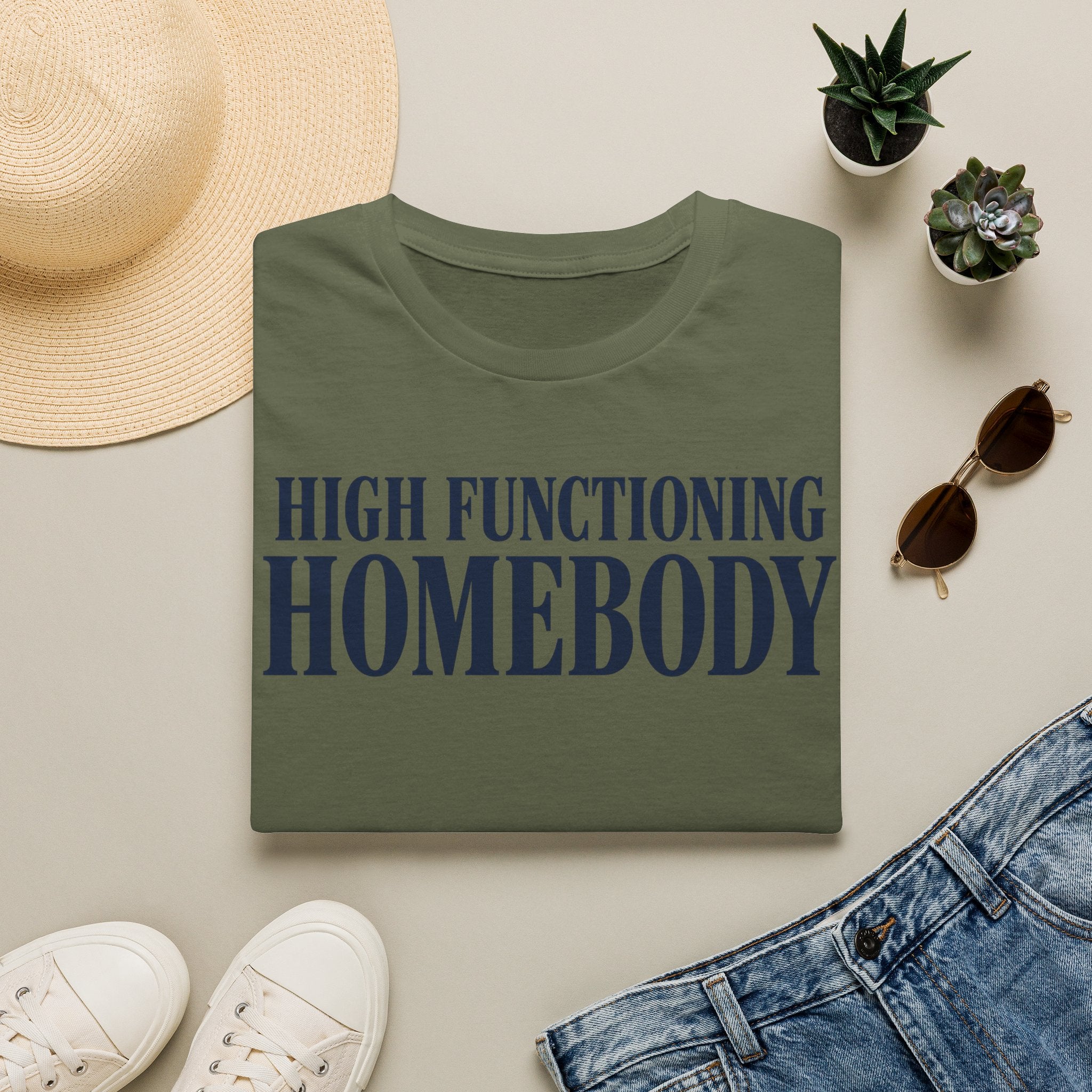 High functioning homebody