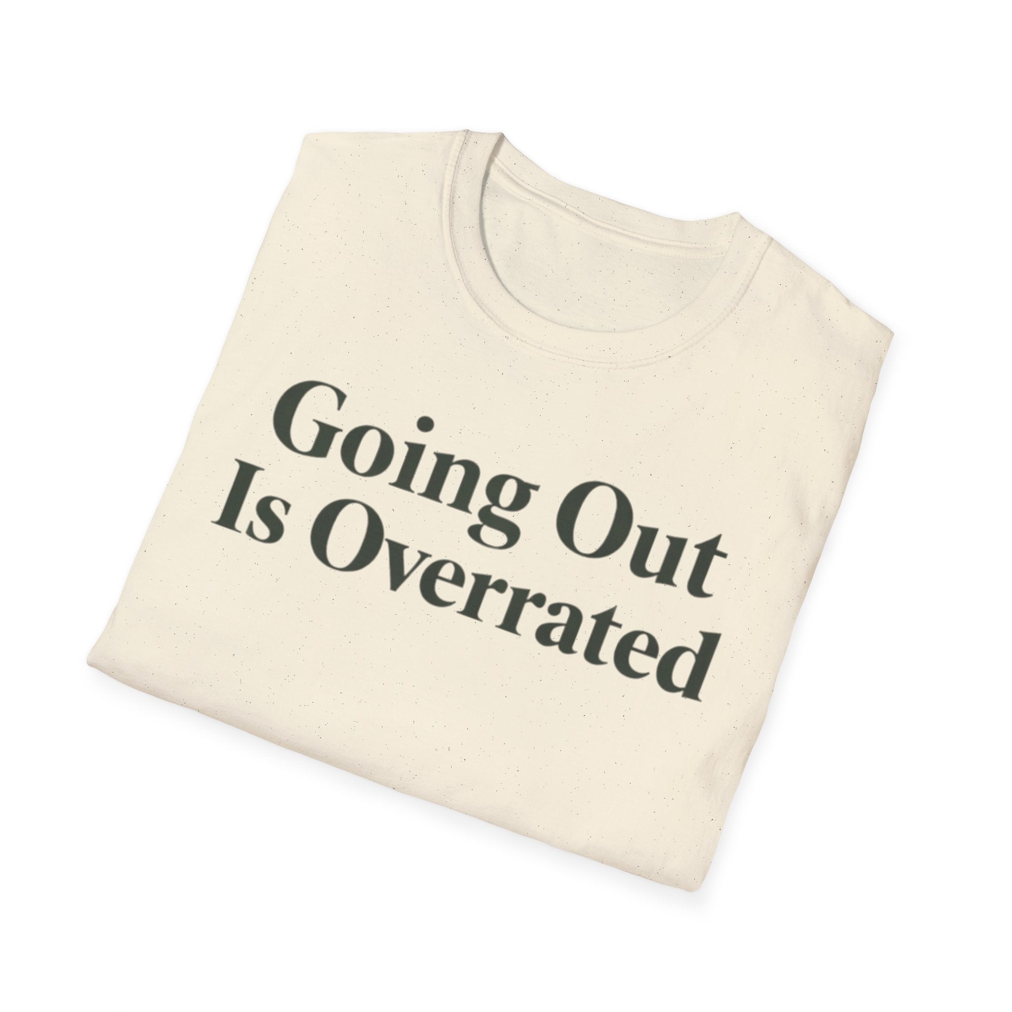 Going out is overrated