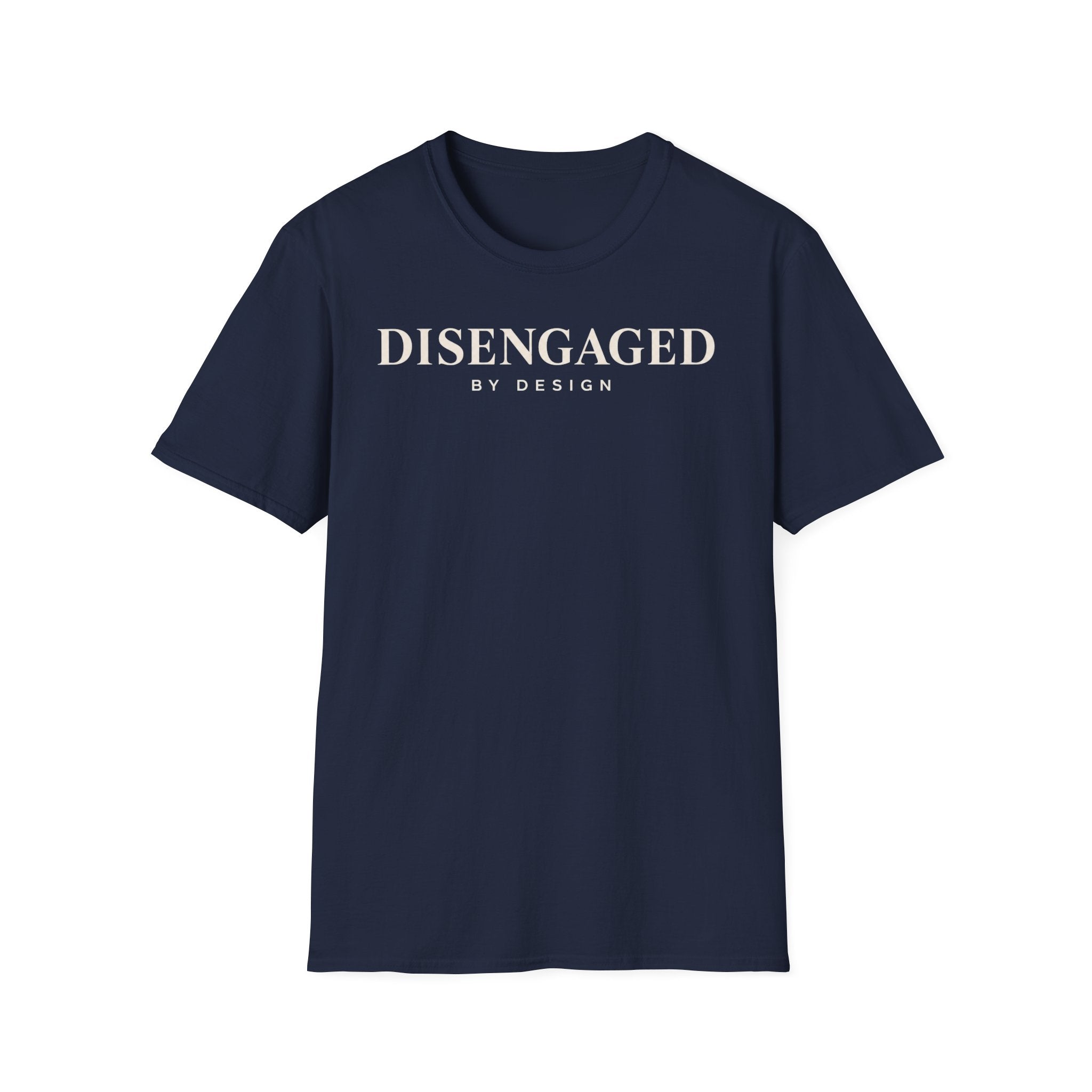 Disengaged by design