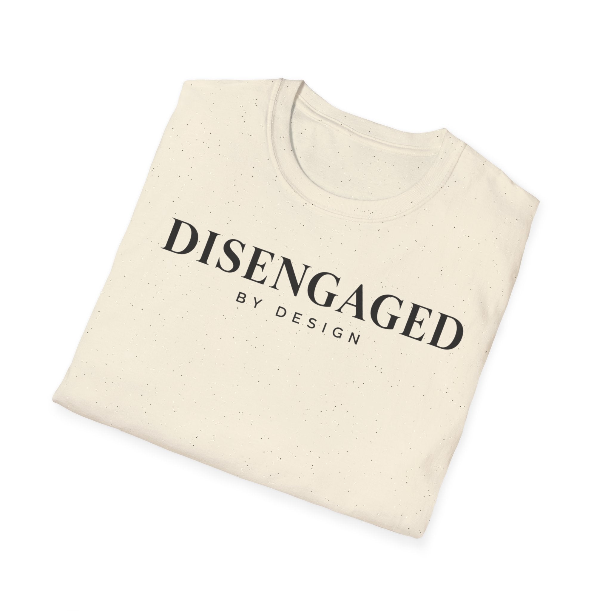 Disengaged by design