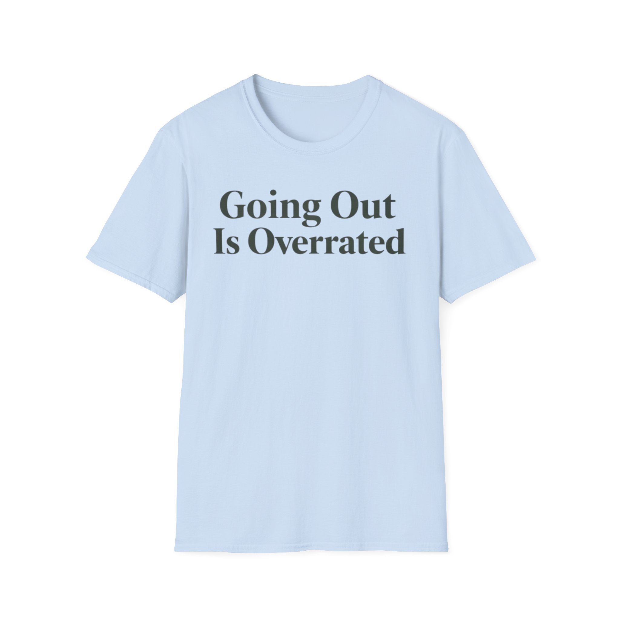 Going out is overrated