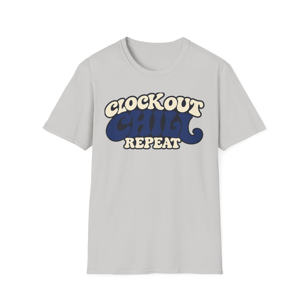 Clock out. Chill. Repeat.