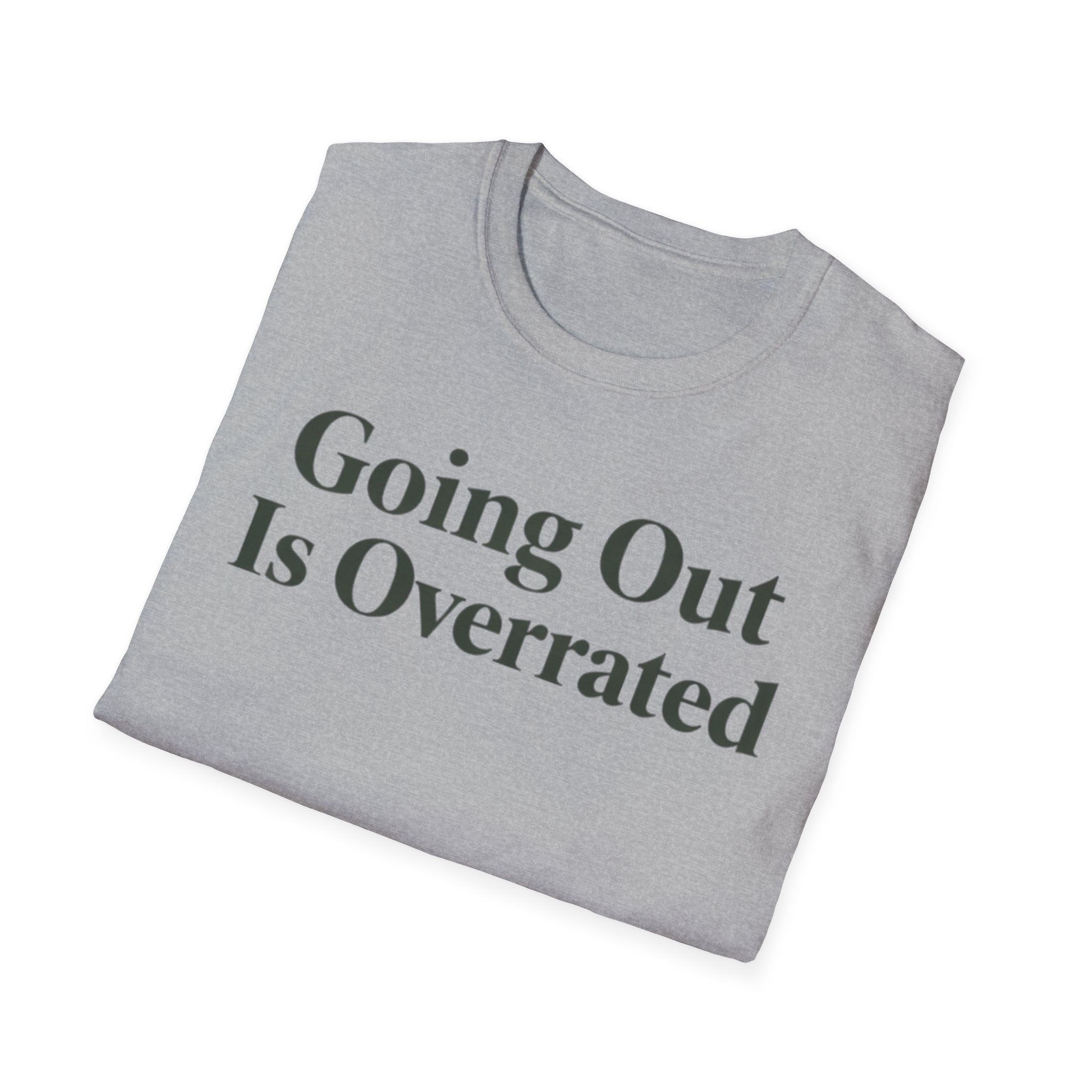 Going out is overrated