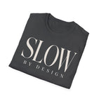 Slow by design