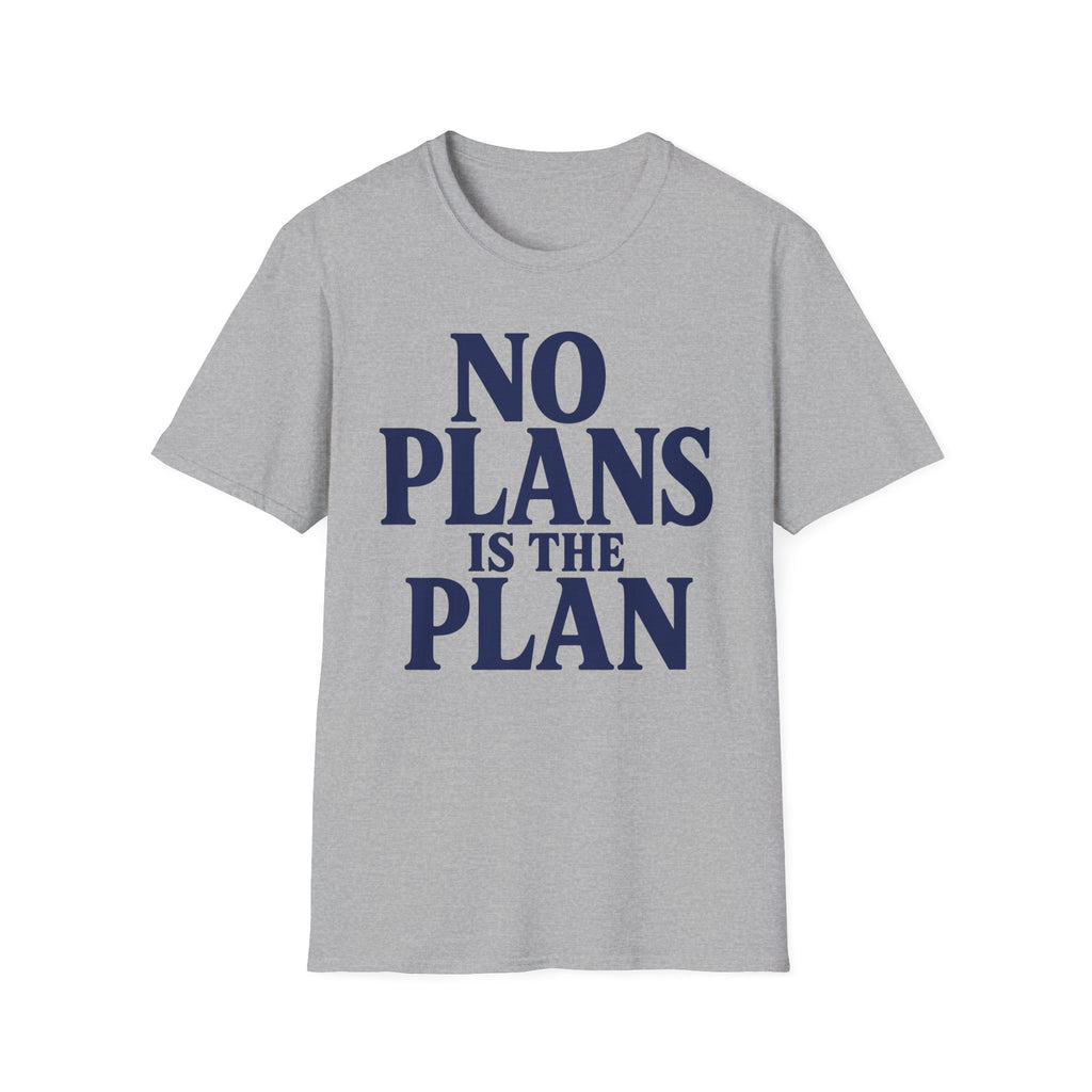 No plans is the plan