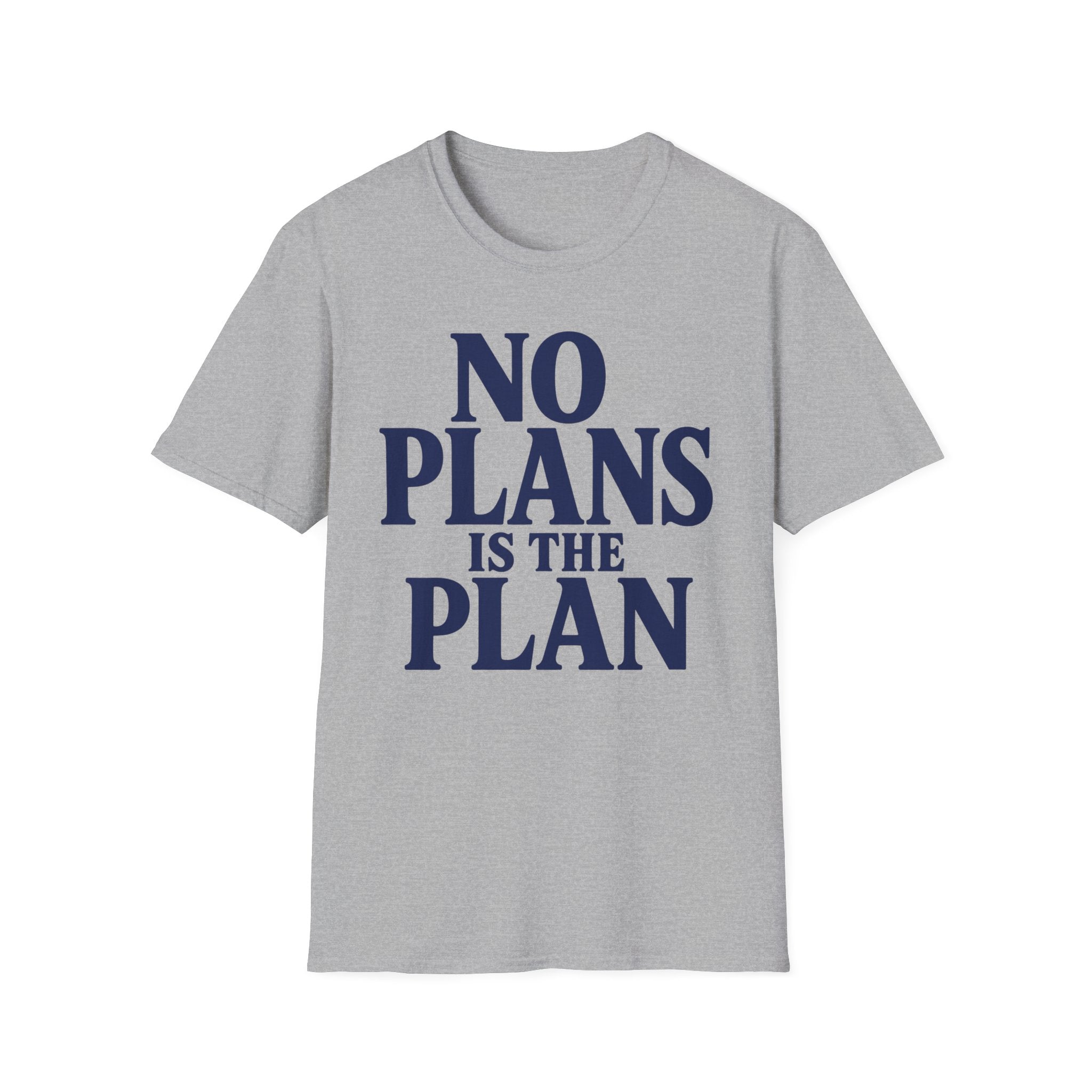 No plans is the plan