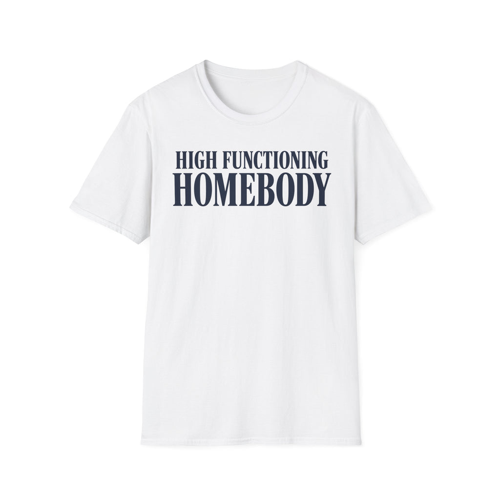 High functioning homebody