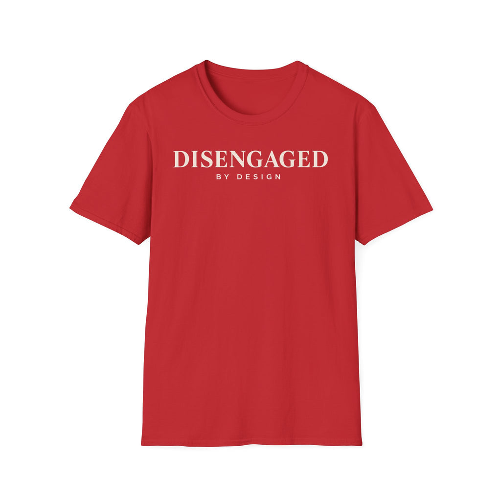 Disengaged by design