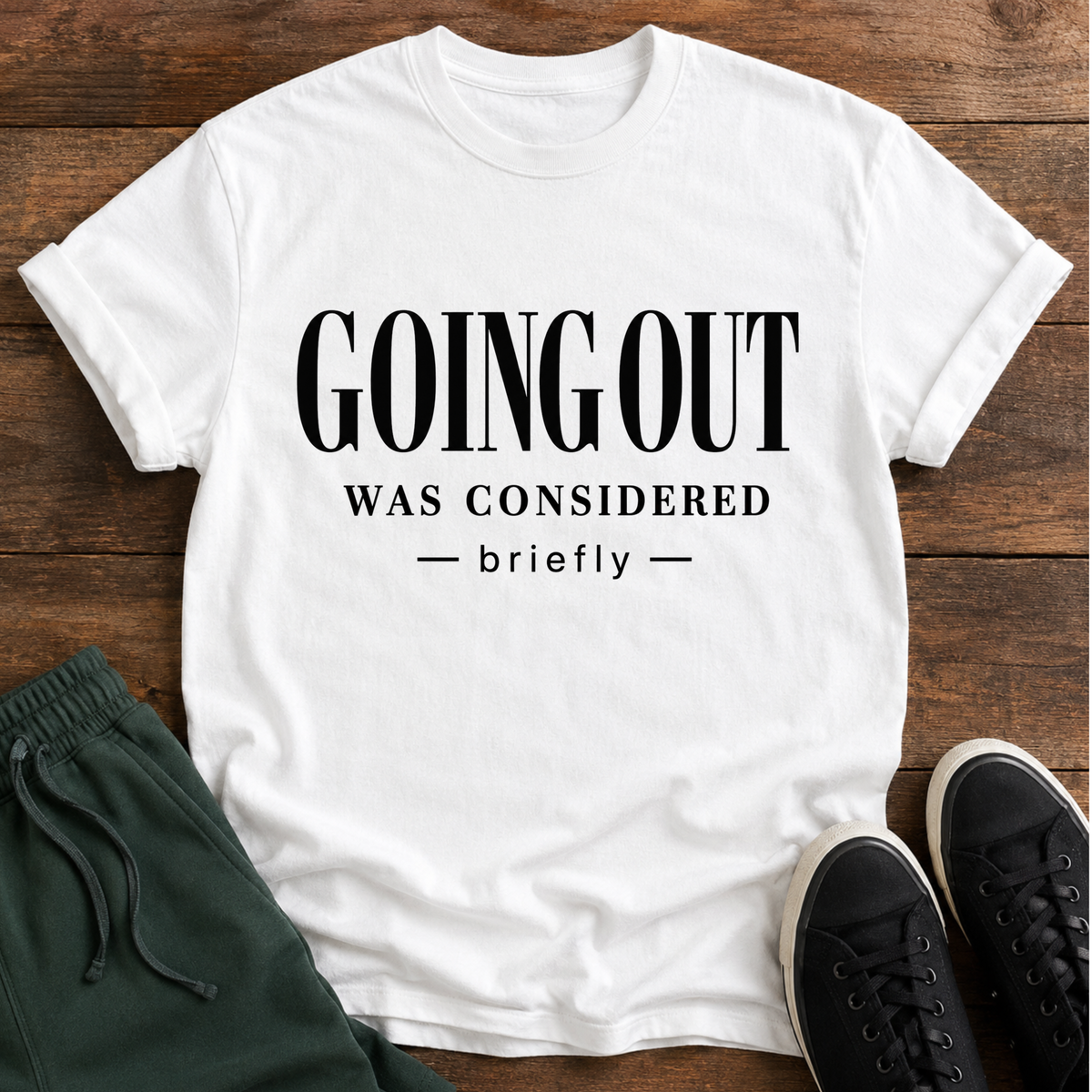 Going out was considered... briefly