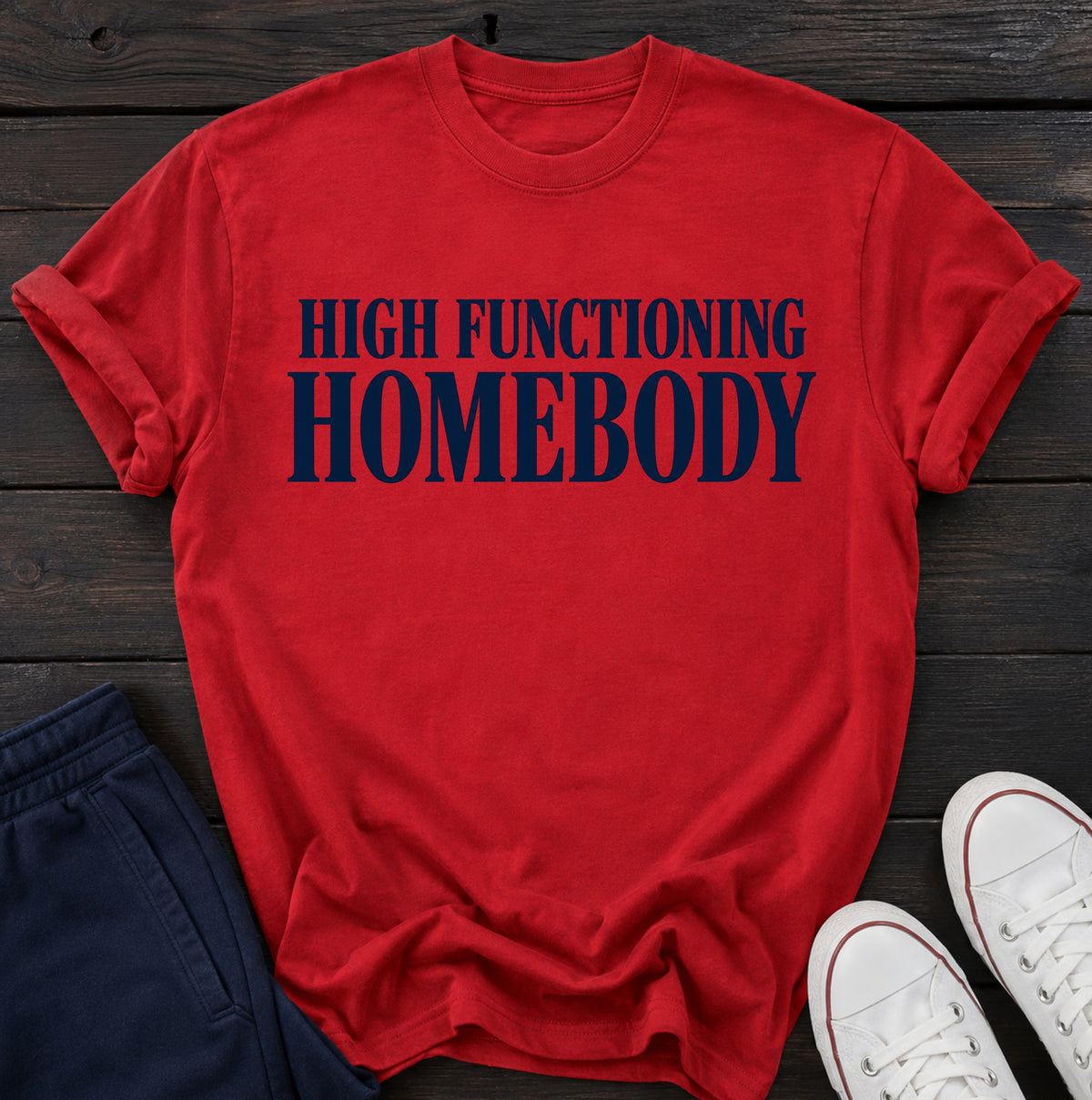 High functioning homebody