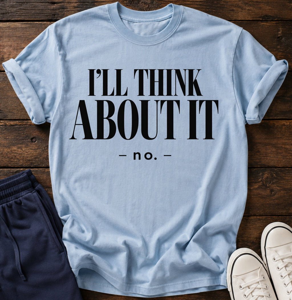 I'll think about it.... no