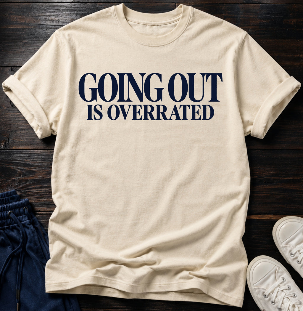 Going out is overrated