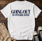 Going out is overrated
