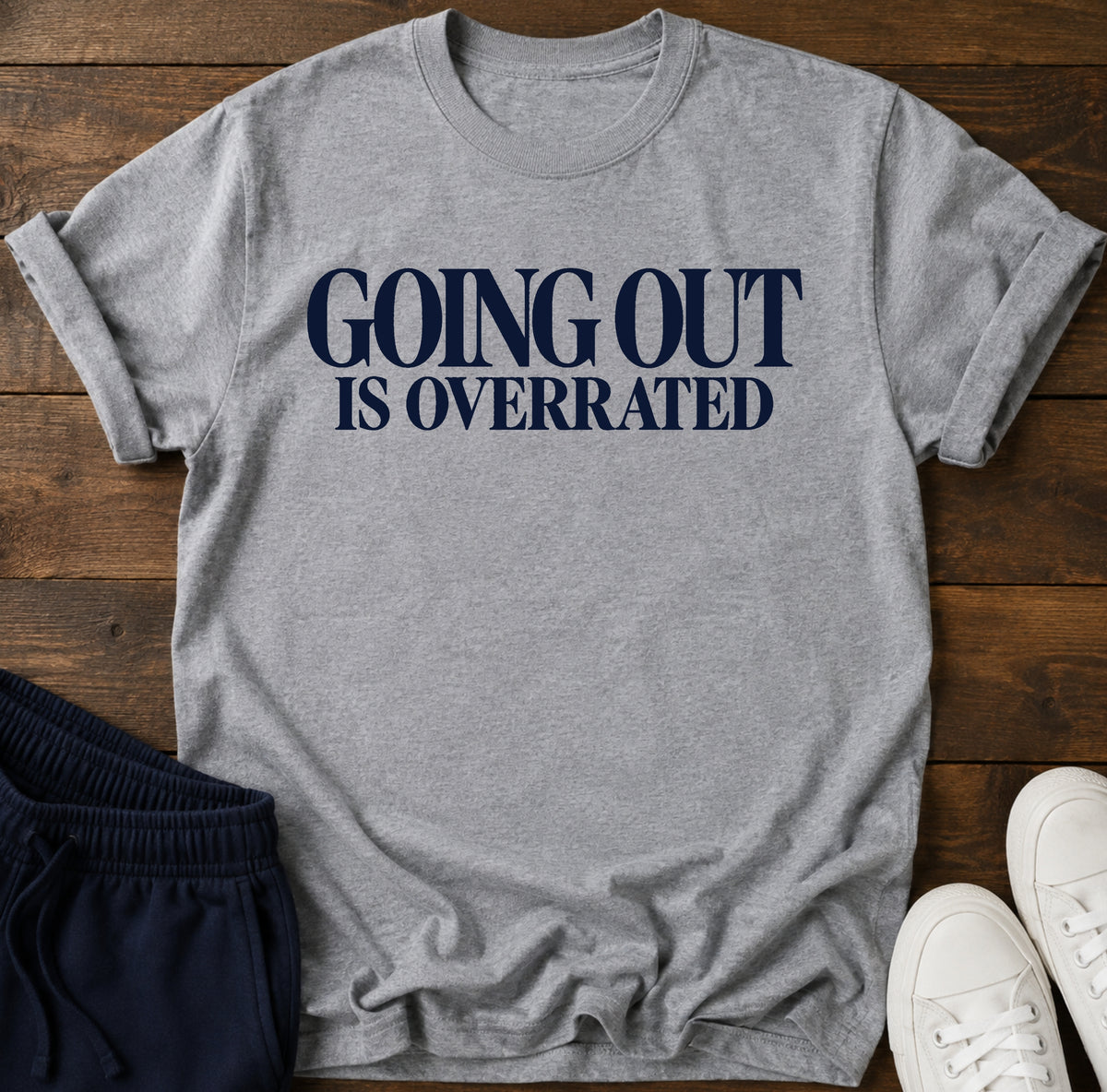 Going out is overrated